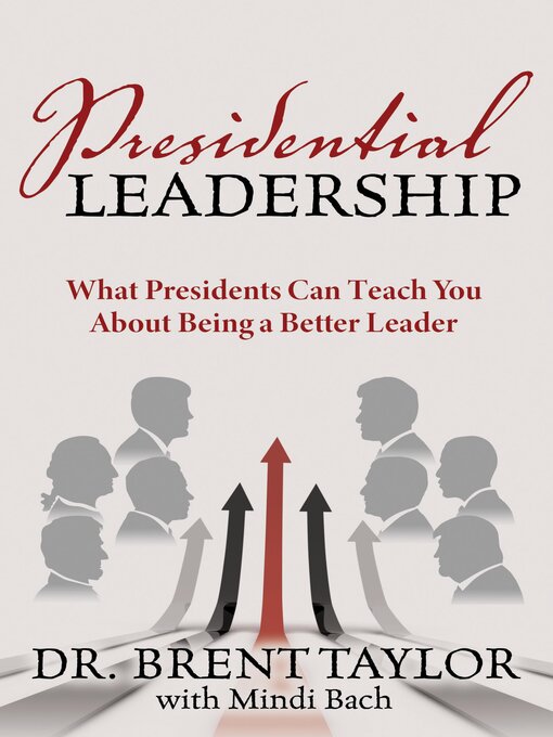 Title details for Presidential Leadership by Brent Taylor - Available